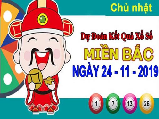 Dự đoán XSMB ngày 24/11/2019 – Thống kê KQXSMB chủ nhật hôm nay