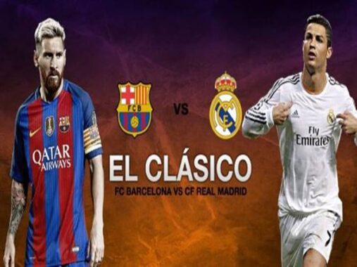 El Clasico là gì? Những điều bạn cần biết về El Clasico
