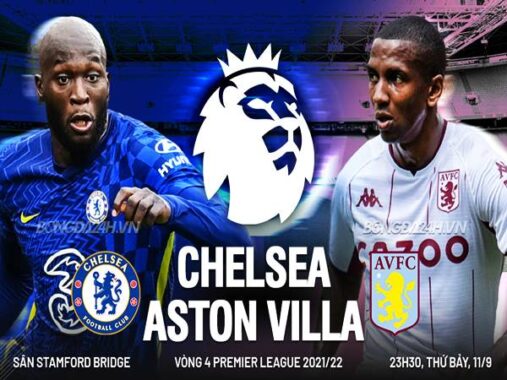 nhận định Châu Á Chelsea vs Aston Villa, 01h45 ngày 23/9