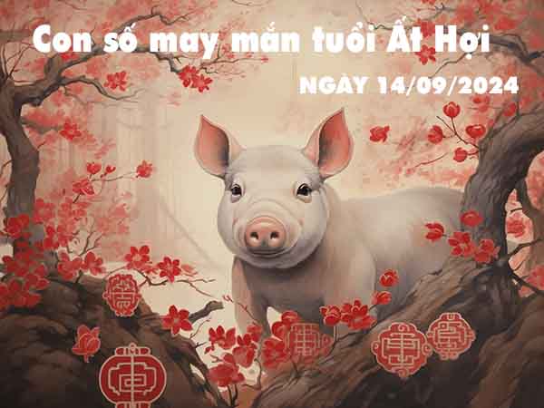 Nhận định con số may mắn tuổi Ất Hợi ngày 14/9/2024 thứ 7 hôm nay