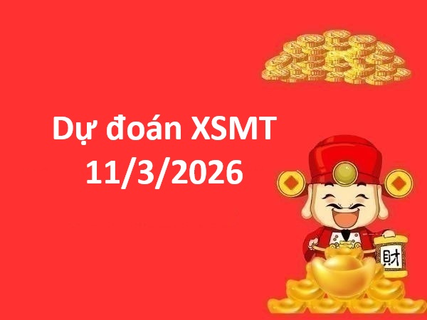 Dự đoán XSMT 11/3/2026 – Dự đoán miền Trung thứ 4 chuẩn nhất