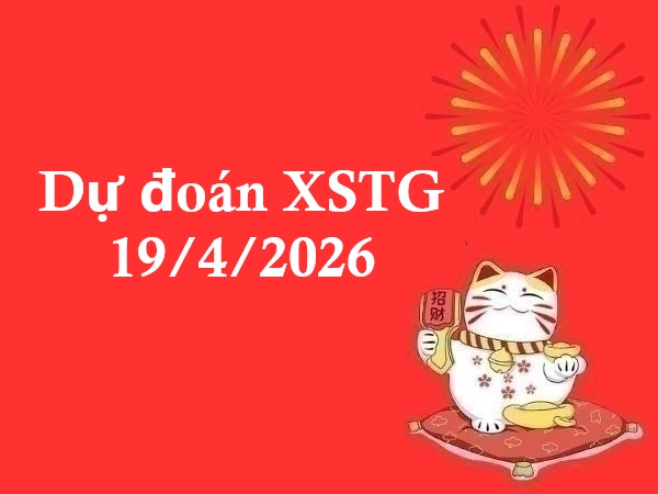 Dự đoán XSTG 19/4/2026 – Dự đoán XS Tiền Giang thần tài